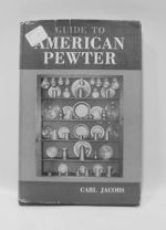Guide to American Pewter by Carl Jacobs